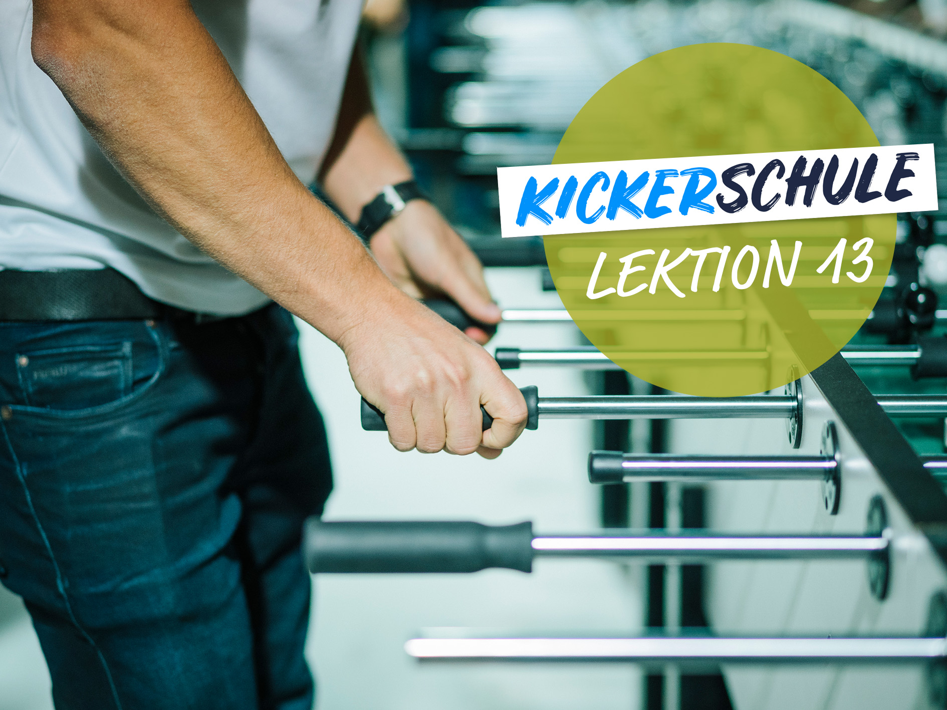 Kickerschule - Lektion 13: Schüsse und Torabschlüsse